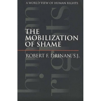 Mobilization of Shame - by  Robert F Drinan (Paperback)