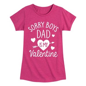 Girls' - Instant Message - Sorry Boys Dad Is My Valentine Fitted Short Sleeve Graphic T-Shirt - 1 of 4