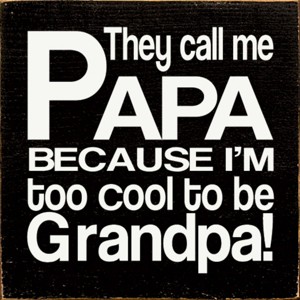 Slickblue They Call Me Papa Wood Sign – Rustic Knotty Pine Wall Decor for Grandpa, 7x7, Multiple Colors - 1 of 3
