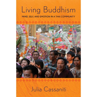 Living Buddhism - by  Julia Cassaniti (Paperback)