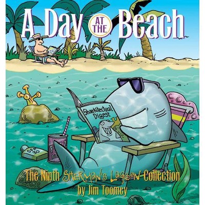 A Day at the Beach - (Sherman's Lagoon Collections) by  Jim Toomey (Paperback)