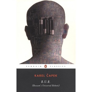 R.U.R. (Rossum's Universal Robots) - (Penguin Classics) by  Karel Capek (Paperback) - 1 of 1