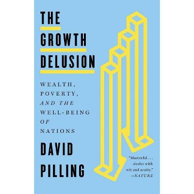 The Growth Delusion - by  David Pilling (Paperback)