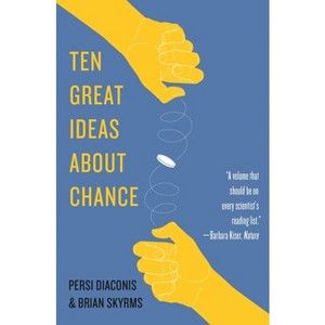 Ten Great Ideas about Chance - by Persi Diaconis & Brian Skyrms - 1 of 1