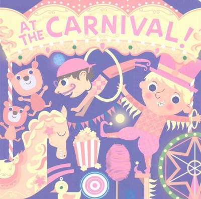 At the Carnival! - (Fluorescent Pop!) by  Hunter Reid (Board Book)