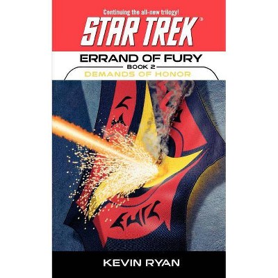 Star Trek: The Original Series: Errand of Fury #2: Demands of Honor - (Star Trek: The Next Generation) by  Kevin Ryan (Paperback)