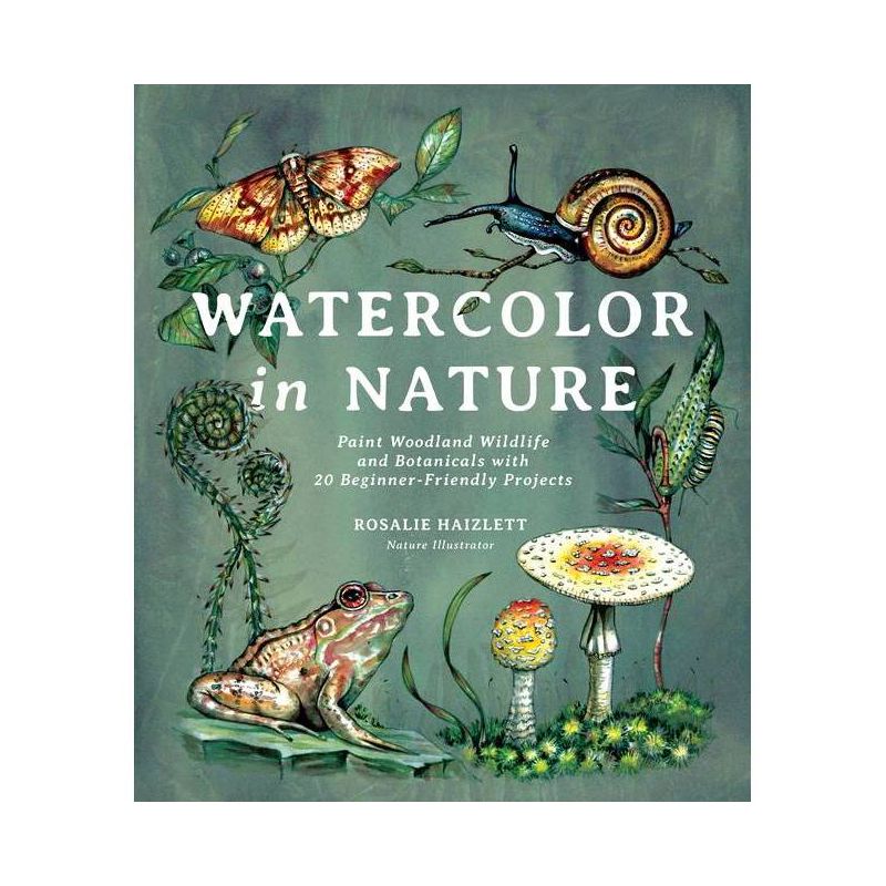 Watercolor in Nature - by  Rosalie Haizlett (Paperback), 1 of 2