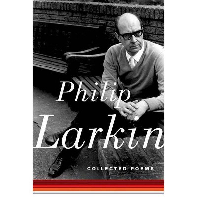 Collected Poems - by  Philip Larkin (Paperback)