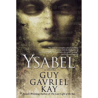 Ysabel - by  Guy Gavriel Kay (Paperback)