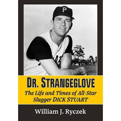 Dr. Strangeglove - by  William J Ryczek (Paperback)