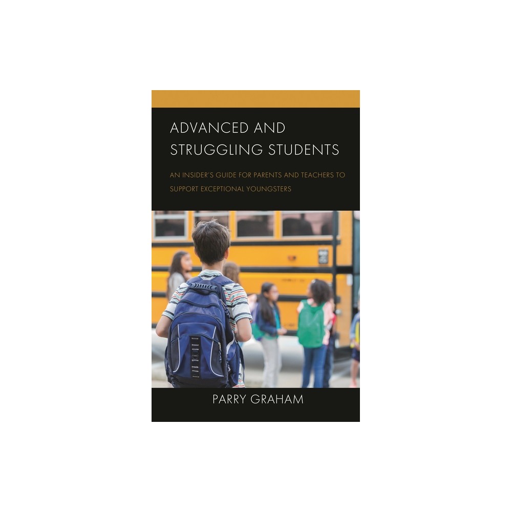 Advanced and Struggling Students - by Parry Graham (Paperback)