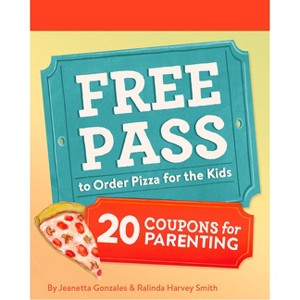Free Pass to Order Pizza for the Kids - by  Jeanetta Gonzales & Ralinda Harvey Smith (Hardcover) - 1 of 1
