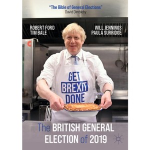 The British General Election of 2019 - by  Robert Ford & Tim Bale & Will Jennings & Paula Surridge (Paperback) - 1 of 1