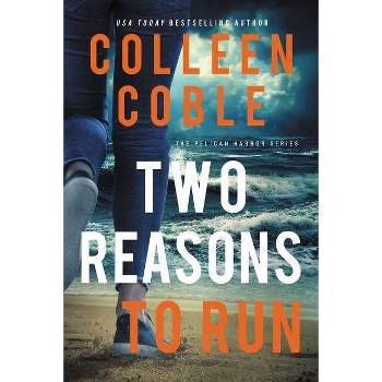 Two Reasons to Run - (The Pelican Harbor) by  Colleen Coble (Paperback)