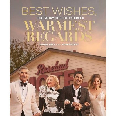 Best Wishes, Warmest Regards - by Daniel Levy & Eugene Levy (Hardcover)