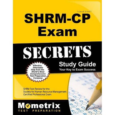 Shrm-Cp Exam Secrets Study Guide - by  Shrm Exam Secrets Test Prep (Paperback)