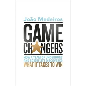 Game Changers - by  João Medeiros (Paperback) - 1 of 1
