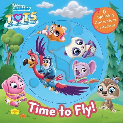 Disney Junior T.O.T.S.: Time to Fly! - (Spin Arounds) by  Editors of Studio Fun International (Board Book)