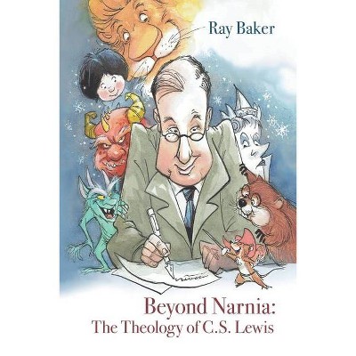 Beyond Narnia - by  Ray Baker (Paperback)