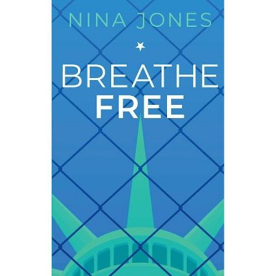 Breathe Free - by  Nina Jones (Paperback)