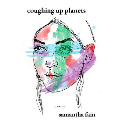 Coughing Up Planets - by  Samantha Fain (Paperback)