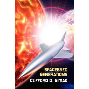 Spacebred Generations - by  Clifford D Simak (Paperback) - 1 of 1
