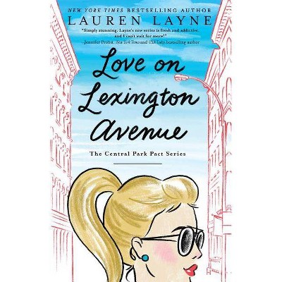 Love on Lexington Avenue - (Central Park Pact) by  Lauren Layne (Paperback)