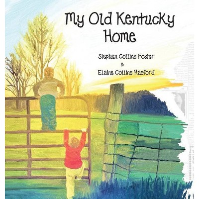 My Old Kentucky Home - (Hardcover)