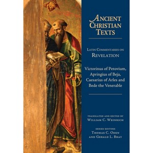 Latin Commentaries on Revelation - (Ancient Christian Texts) by  Victorinus of Petovium & Apringius of Beja & Caesarius of Arles & Bede (Hardcover) - 1 of 1