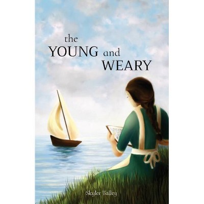 The Young and Weary - by  Skyler Nicole Talley (Paperback)