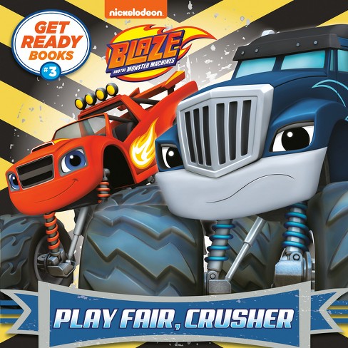 Get Ready Books #3: Play Fair, Crusher (blaze And The Monster Machines) -  (pictureback(r)) By Random House (paperback) : Target