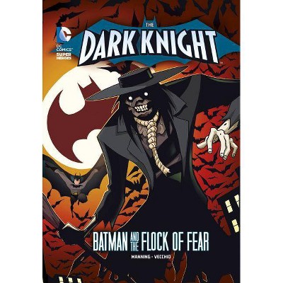 The Dark Knight: Batman and the Flock of Fear - (DC Super Heroes: The Dark Knight) by  Matthew K Manning (Paperback)