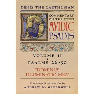 Dominus Illuminatio Mea (Denis the Carthusian's Commentary on the Psalms) - by  Denis The Carthusian (Paperback) - 1 of 1