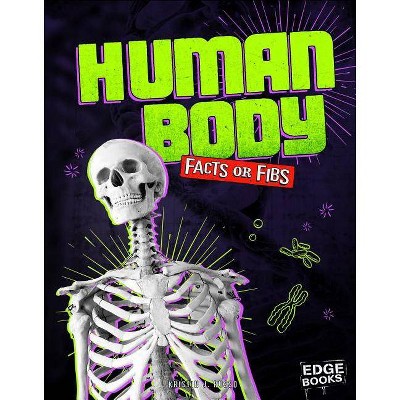 Human Body Facts or Fibs - (Facts or Fibs?) by  Kristin J Russo (Paperback)