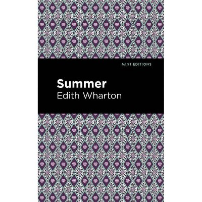 Summer - (Mint Editions) by  Edith Wharton (Paperback)