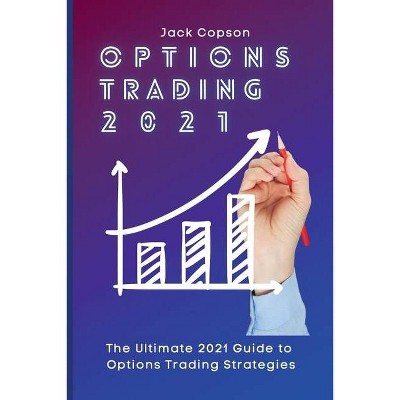 Options Trading 2021 - by  Jack Copson (Paperback)