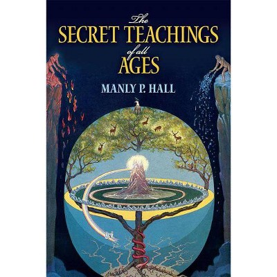 The Secret Teachings of All Ages - (Dover Occult) by  Manly P Hall (Paperback)