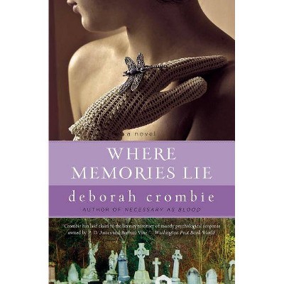 Where Memories Lie - (Duncan Kincaid/Gemma James Novels) by  Deborah Crombie (Paperback)