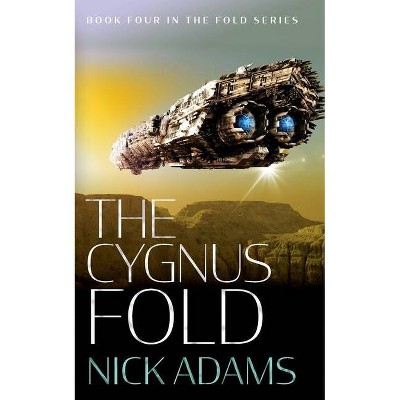 The Cygnus Fold - (The Fold) by  Nick Adams (Paperback)