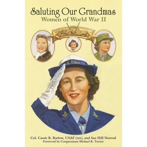 Saluting Our Grandmas - by  Cassie B Barlow & Sue Norrod (Paperback) - 1 of 1