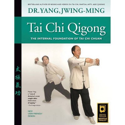 Tai Chi Qigong - 3rd Edition by  Jwing-Ming Yang (Paperback)