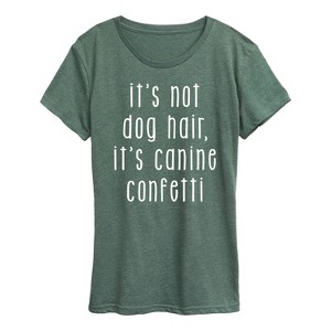Women's - Instant Message - It's Not Dog Hair It's Canine Confetti Short Sleeve Graphic T-Shirt - 1 of 4