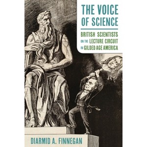 The Voice of Science - (Sci & Culture in the Nineteenth Century) by  Diarmid A Finnegan (Hardcover) - 1 of 1
