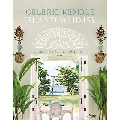 Island Whimsy - by  Celerie Kemble (Hardcover)