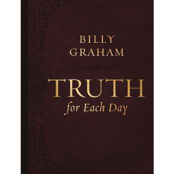 Truth for Each Day, Large Text Leathersoft - by  Billy Graham (Leather Bound)
