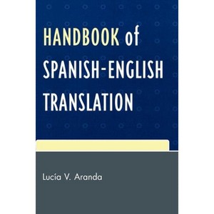Handbook of Spanish-English Translation - by  Lucía V Aranda (Paperback) - 1 of 1