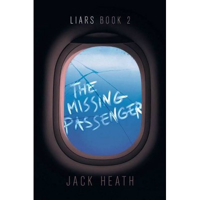 The Missing Passenger, 2 - (Liars) by  Jack Heath (Hardcover)