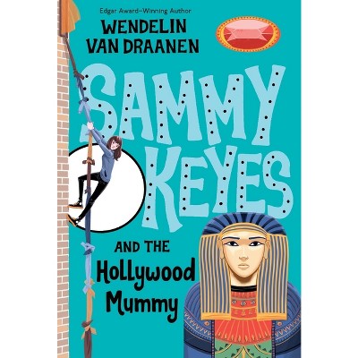 Sammy Keyes and the Hollywood Mummy - by  Wendelin Van Draanen (Paperback)