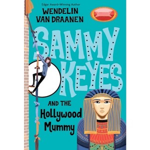 Sammy Keyes and the Hollywood Mummy - by  Wendelin Van Draanen (Paperback) - 1 of 1