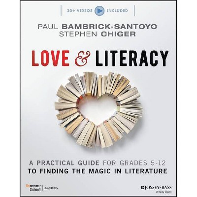 Love & Literacy - by  Paul Bambrick-Santoyo & Stephen Chiger (Paperback)